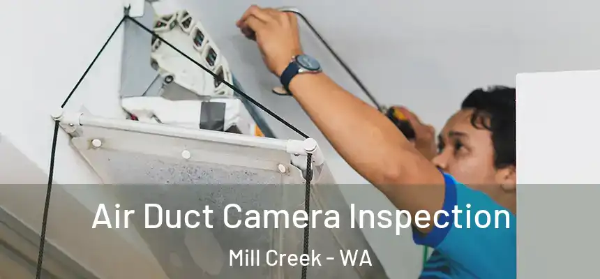  Air Duct Camera Inspection Mill Creek - WA