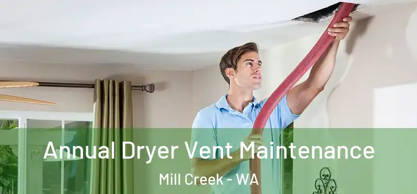  Annual Dryer Vent Maintenance Mill Creek - WA