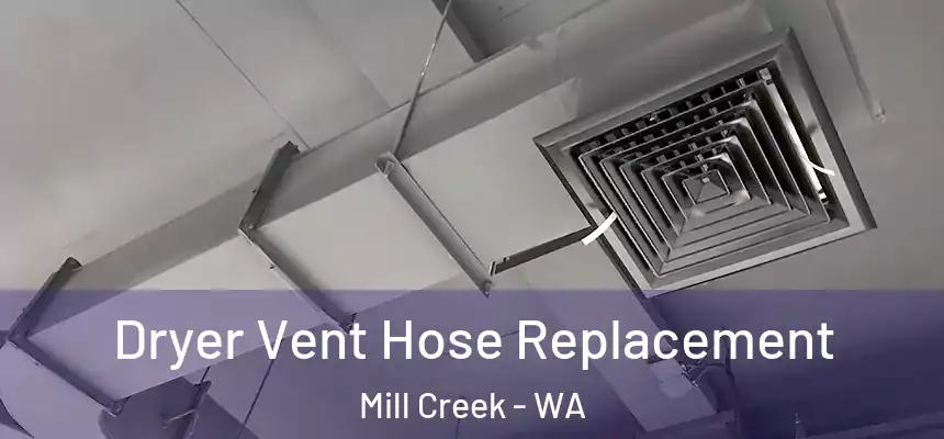 Dryer Vent Hose Replacement Mill Creek - WA