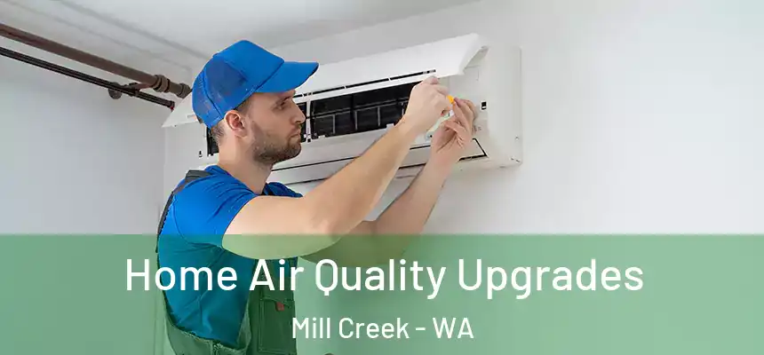  Home Air Quality Upgrades Mill Creek - WA